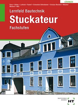 Lösungen zu Lernfeld Bautechnik Stuckateur