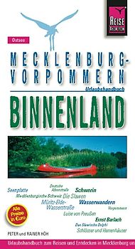 Mecklenburg-Vorpommern: Binnenland. Urlaubshandbuch für Neubrandenburg, Seenplatte, Müritz, Schwerin