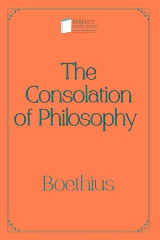 The Consolation of Philosophy: Perfect Books Studio Edition