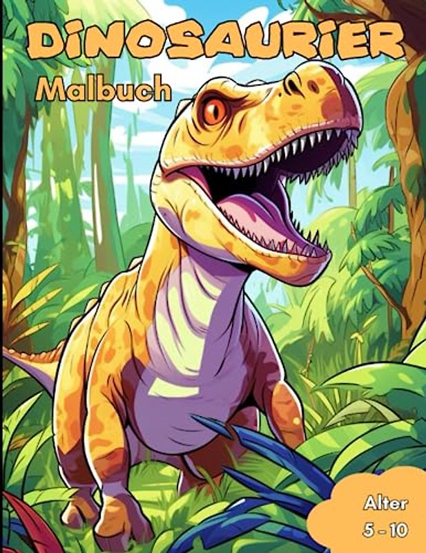 Dinosaurier Malbuch: Fantastisches Malbuch für Kinder und junge Dinosaurierforscher im Alter von 5-10 Jahren