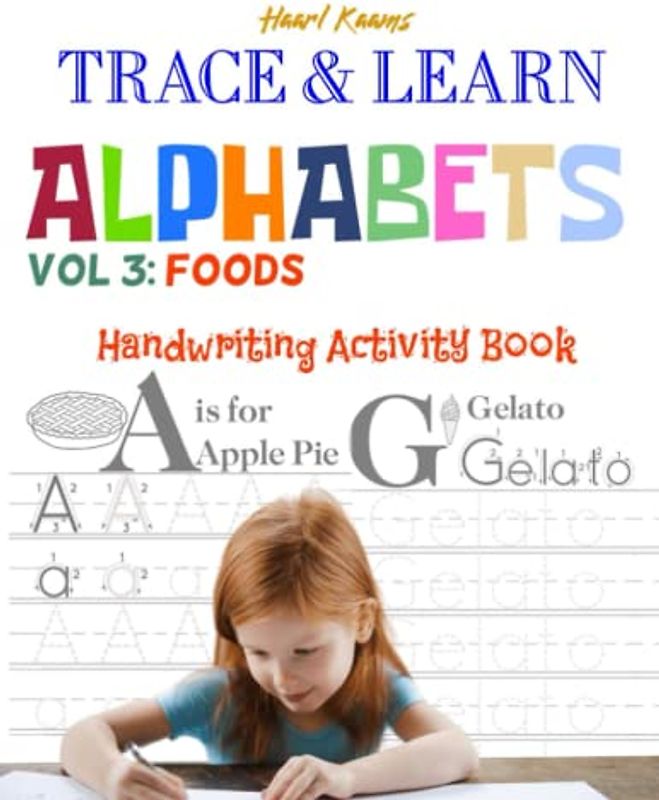 TRACE & LEARN - TRACING ALPHABETS - Vol 3: Foods - Handwriting Activity Workbook - ABC Capital & Small Letters - For Toddlers/Kindergartners