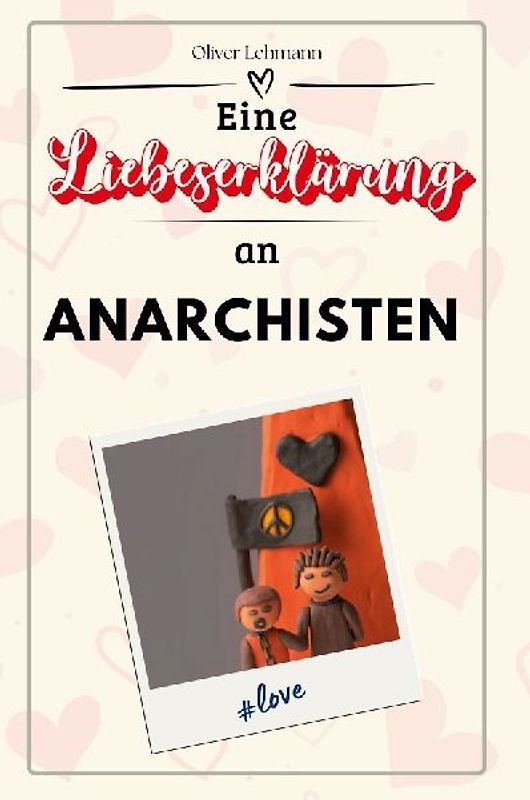 Eine Liebeserklärung an Anarchisten