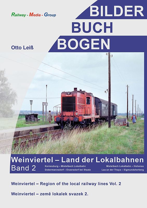 Weinviertel - Land der Lokalbahnen Teil 2