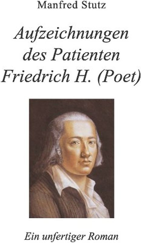 Aufzeichnungen des Patienten Friedrich H. (Poet)