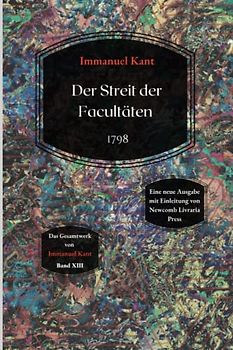 Der Streit der Facultäten: Kommentierte Ausgabe