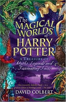 The Magical Worlds of Harry Potter: A Treasury of Myths, Legends and Fascinating Facts