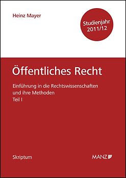 Einführung in die Rechtswissenschaften und ihre Methoden Teil I - Öffentliches Recht - Studienjahr 2011/12