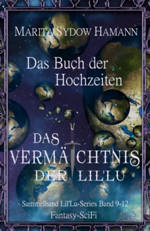Das Buch der Hochzeiten - Fantasy-SciFi: Das Vermächtnis der Lil'Lu 9-12 (Sammelband 3)