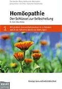 Homöopathie. Der Schlüssel zur Selbstheilung