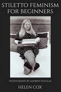 Stiletto Feminism for Beginners