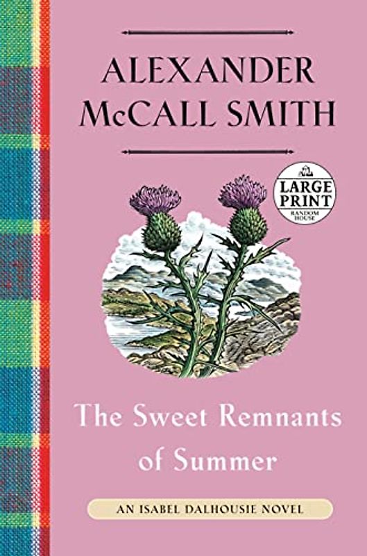 The Sweet Remnants of Summer: An Isabel Dalhousie Novel (14) (Random House Large Print, 14)