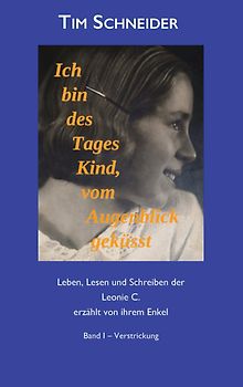 Ich bin des Tages Kind, vom Augenblick geküsst