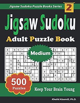 Jigsaw Sudoku Adult Puzzle Book: 500 Medium (9x9) Puzzles : Keep Your Brain Young (Jigsaw Sudoku Puzzle Books Series, Band 2)