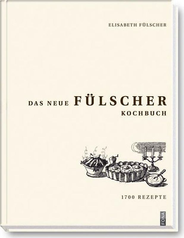 Das neue Fülscher Kochbuch