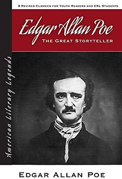 Edgar Allan Poe: The Great Storyteller - 8 Revised Classics for Youth and ESL Students - American Literary Classics