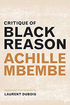 Critique of Black Reason (A John Hope Franklin Center Book)
