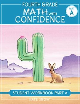 Fourth Grade Math with Confidence Student Workbook a