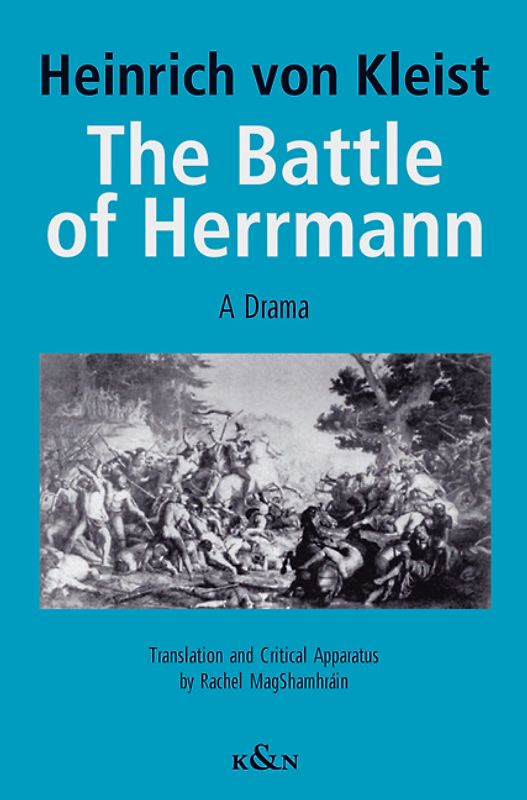 The Battle of Herrmann. A Drama. Translation and Critical Apparaturs by Rachel MagShamhráin