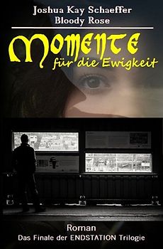 Endstation / Momente für die Ewigkeit