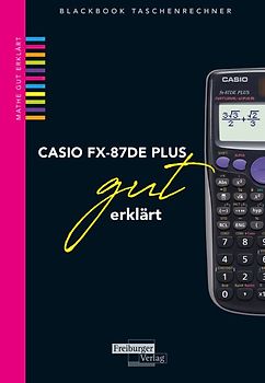 CASIO FX-87DE PLUS gut erklärt