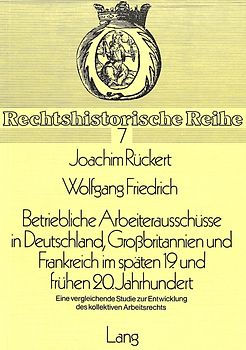 Betriebliche Arbeiterausschüsse in Deutschland, Grossbritannien und Frankreich im späten 19. und frühen 20. Jahrhundert