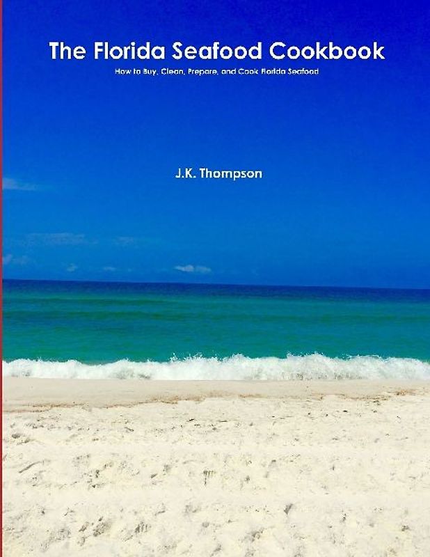 The Florida Seafood Cookbook