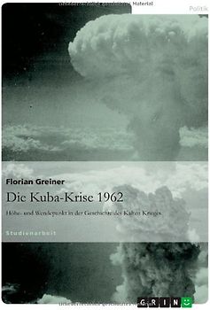 Die Kuba-Krise 1962