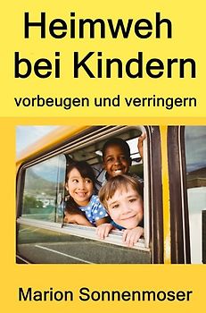 Heimweh bei Kindern vorbeugen und verringern