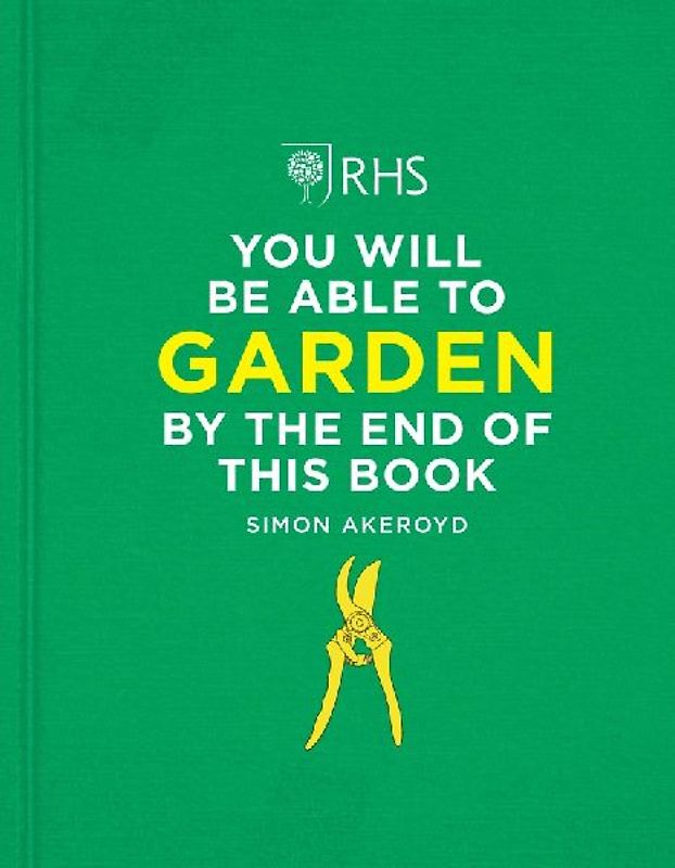 Rhs You Will Be Able to Garden by the End of This Book