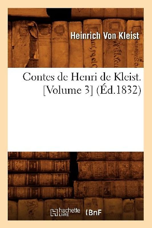 Contes de Henri de Kleist. [Volume 3] (Éd.1832)