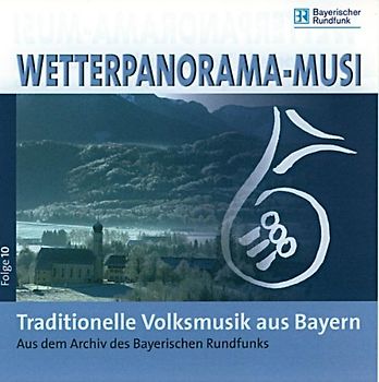 Various - Wetterpanorama-Musi-Folge10:Trad.Volksmusik Bayern