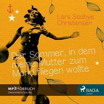 Der Sommer, in dem meine Mutter zum Mond fliegen wollte