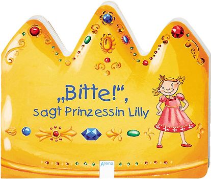 Bitte!, sagt Prinzessin Lilly