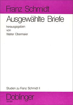 Studien zu Franz Schmidt / Ausgewählte Briefe aus Wiener öffentlichen Sammlungen
