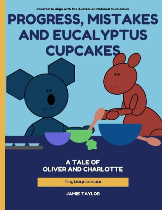 Progress, Mistakes and Eucalyptus Cupcakes: A Tale of Oliver and Charlotte (Tales of Oliver and Charlotte || TinyLeap: Small Steps, Big Impact!)