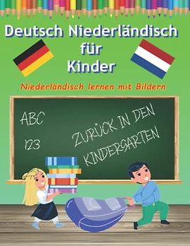 Bildwörterbuch Deutsch Niederländisch als fremdsprache für Kinder: Kinderbuch Holländisch lernen mit Bilder zum ausmalen