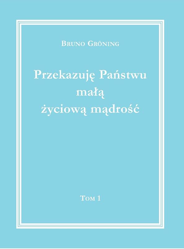 Ich gebe Ihnen eine kleine Lebensweisheit Band 1