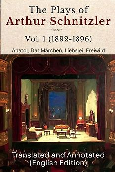 The Plays of Arthur Schnitzler Vol. 1 (1892-1896)