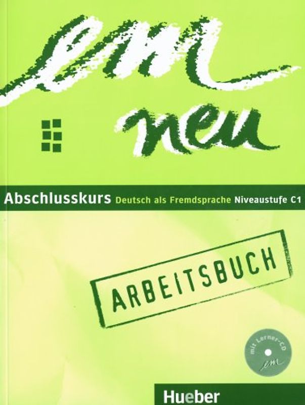 em neu Abschlusskurs. Deutsch als Fremdsprache - Niveaustufe C1 / Arbeitsbuch mit Audio-CD