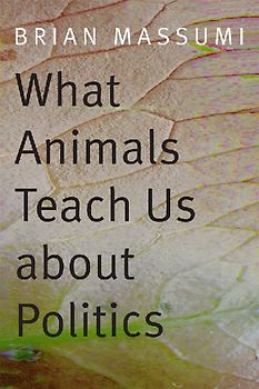 What Animals Teach Us about Politics