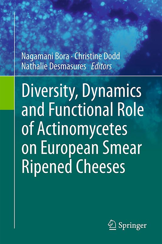 Diversity, Dynamics and Functional Role of Actinomycetes on European Smear Ripened Cheeses