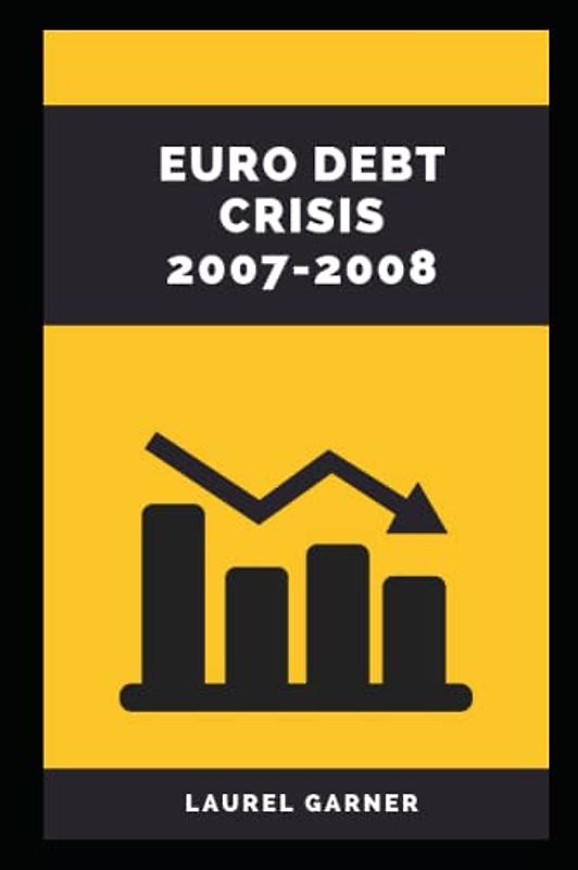 EURO DEBT CRISIS 2007-2008