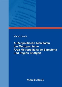 Außenpolitische Aktivitäten der Metropolräume Àrea Metropolitana de Barcelona und Region Stuttgart