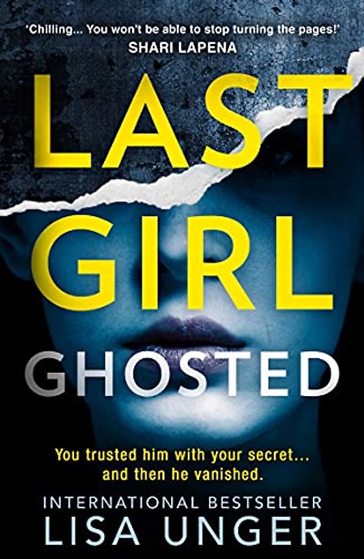 Last Girl Ghosted: An absolutely gripping thriller from the New York Times bestselling author of Confessions on the 7:45