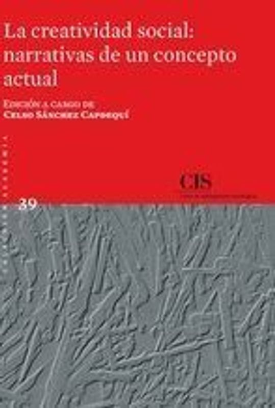 La creatividad social : narrativas de un concepto actual