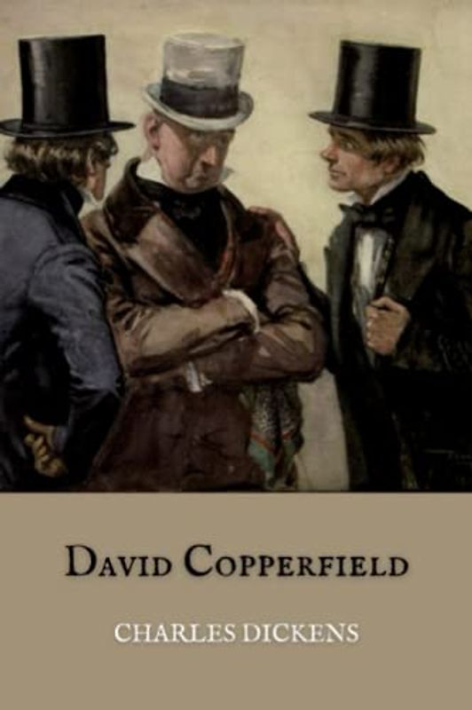 David Copperfield: A Classic Novel by Charles Dickens, (The Original 1850 Edition) Annotated