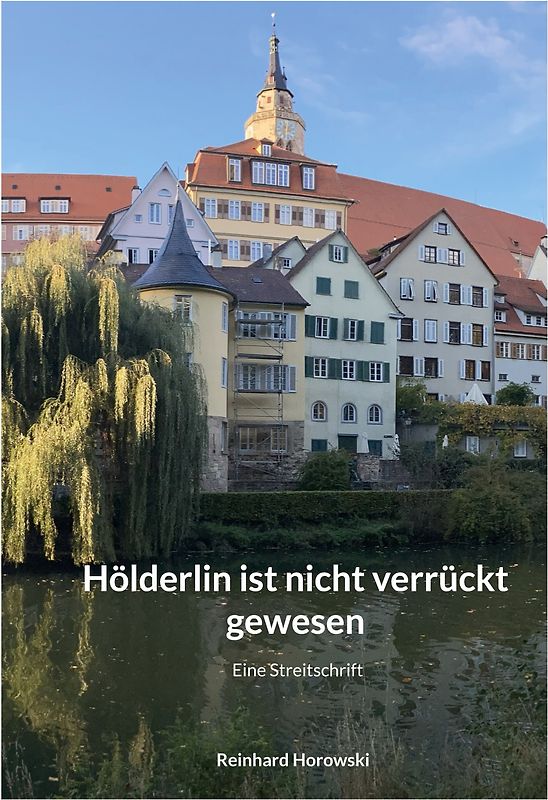 Hölderlin ist nicht verrückt gewesen