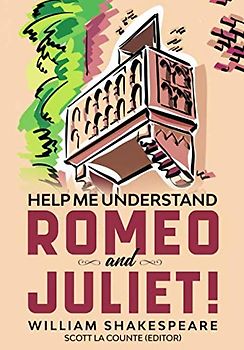Help Me Understand Romeo and Juliet!: Includes Summary of Play and Modern Translation