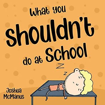 What You Shouldn't Do At School! (Giggle-tastic stories)