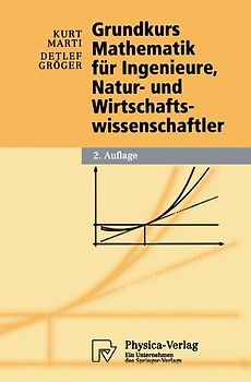 Grundkurs Mathematik für Ingenieure, Natur- und Wirtschaftswissenschaftler